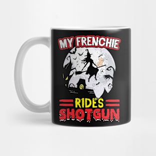 My Frenchie Rides Shotgun Halloween Mug